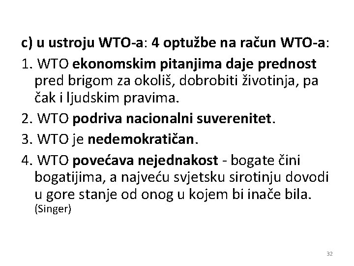 c) u ustroju WTO-a: 4 optužbe na račun WTO-a: WTO-a 1. WTO ekonomskim pitanjima