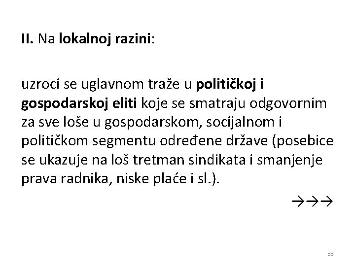 II. Na lokalnoj razini: razini uzroci se uglavnom traže u političkoj i gospodarskoj eliti