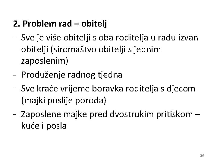 2. Problem rad – obitelj - Sve je više obitelji s oba roditelja u