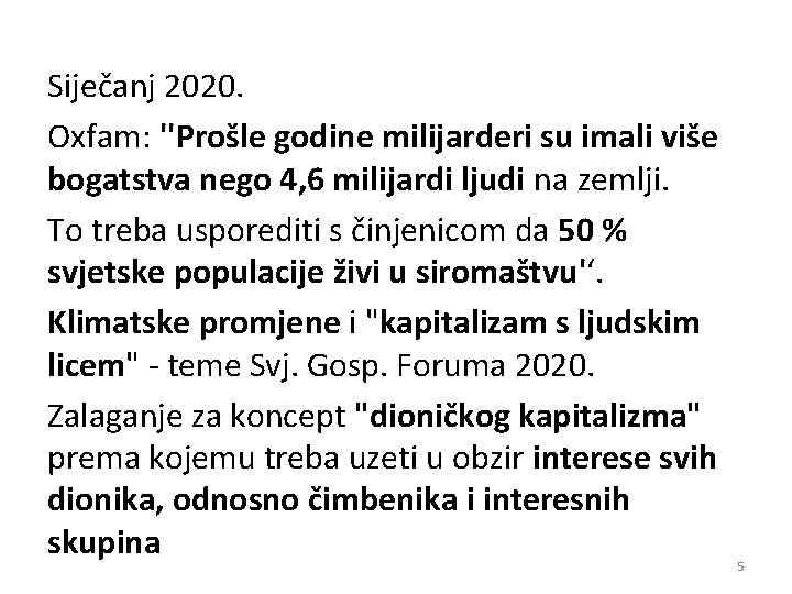 Siječanj 2020. Oxfam: ''Prošle godine milijarderi su imali više bogatstva nego 4, 6 milijardi