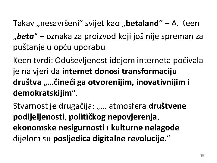 Takav „nesavršeni” svijet kao „betaland” – A. Keen „beta“ – oznaka za proizvod koji