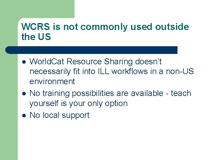 WCRS is not commonly used outside the US l l l World. Cat Resource