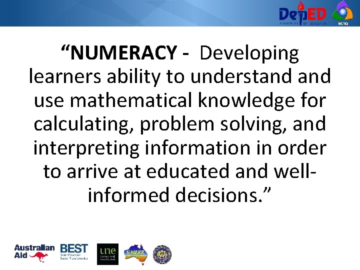 RCTQ “NUMERACY - Developing learners ability to understand use mathematical knowledge for calculating, problem