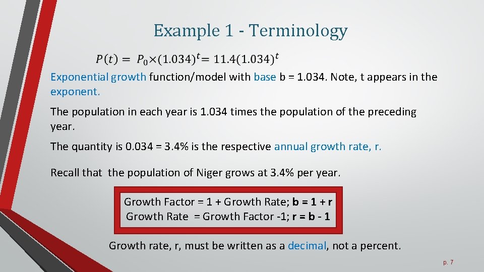 Example 1 - Terminology Exponential growth function/model with base b = 1. 034. Note,