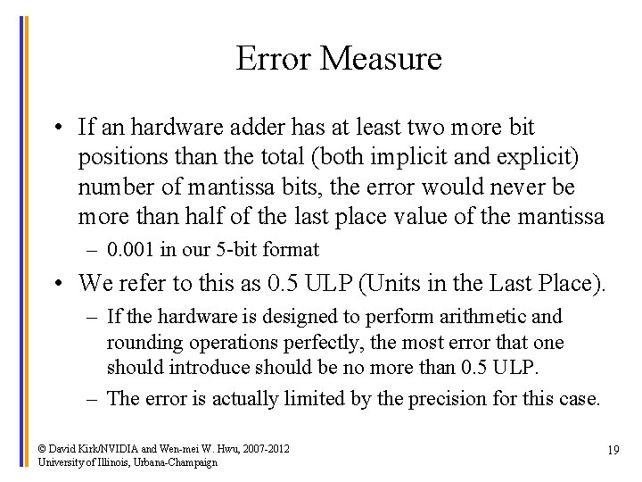 Error Measure • If an hardware adder has at least two more bit positions