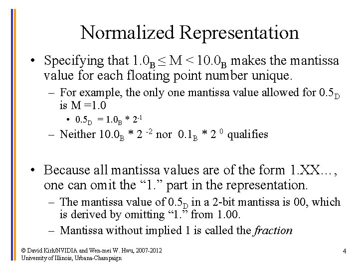 Normalized Representation • Specifying that 1. 0 B ≤ M < 10. 0 B