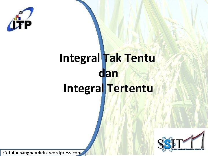 Integral Tak Tentu dan Integral Tertentu Catatansangpendidik. wordpress. com 