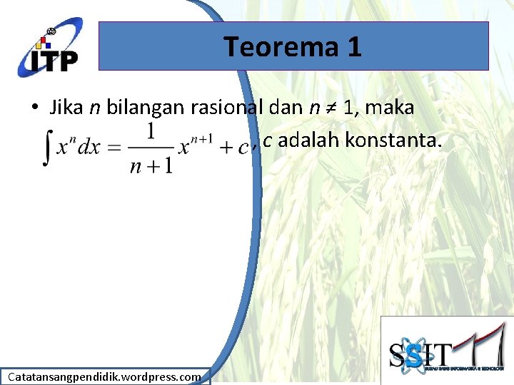 Teorema 1 • Jika n bilangan rasional dan n ≠ 1, maka , c