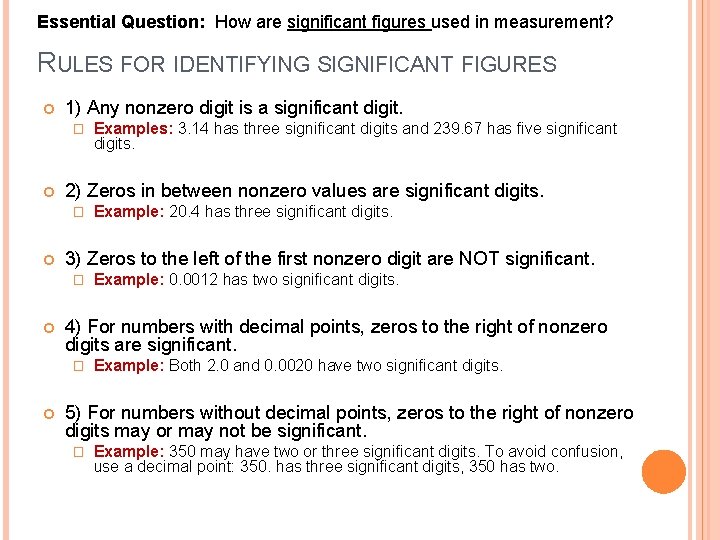 Essential Question: How are significant figures used in measurement? RULES FOR IDENTIFYING SIGNIFICANT FIGURES