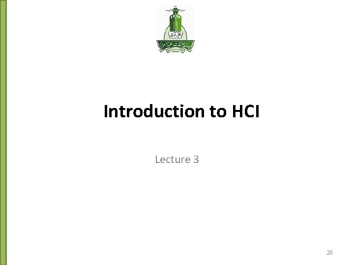 Introduction to HCI Lecture 3 26 