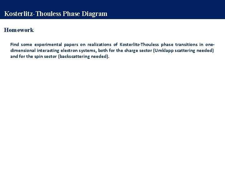 Kosterlitz-Thouless Phase Diagram Homework Find some experimental papers on realizations of Kosterlitz-Thouless phase transitions