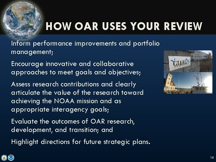HOW OAR USES YOUR REVIEW Inform performance improvements and portfolio management; Encourage innovative and