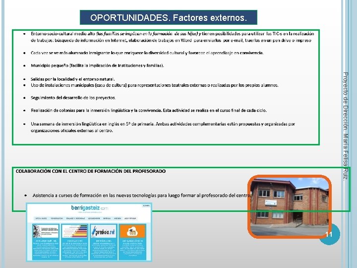 OPORTUNIDADES. Factores externos. Proyecto de Dirección. María Felisa Ruiz. 11 