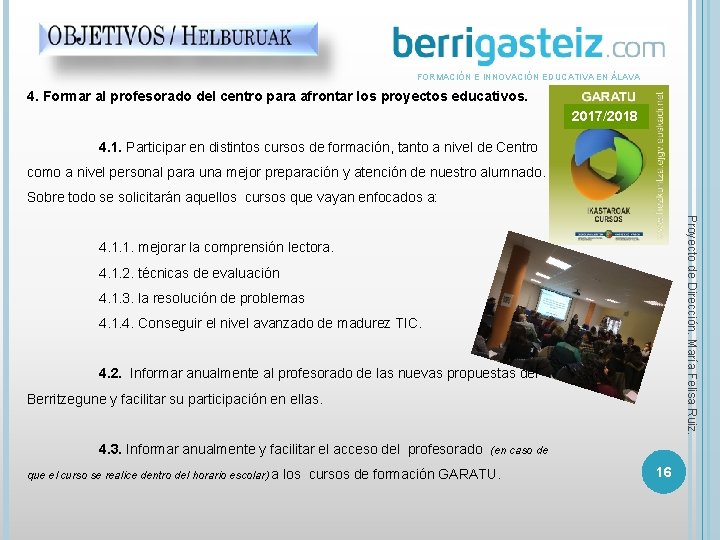 FORMACIÓN E INNOVACIÓN EDUCATIVA EN ÁLAVA 4. Formar al profesorado del centro para afrontar