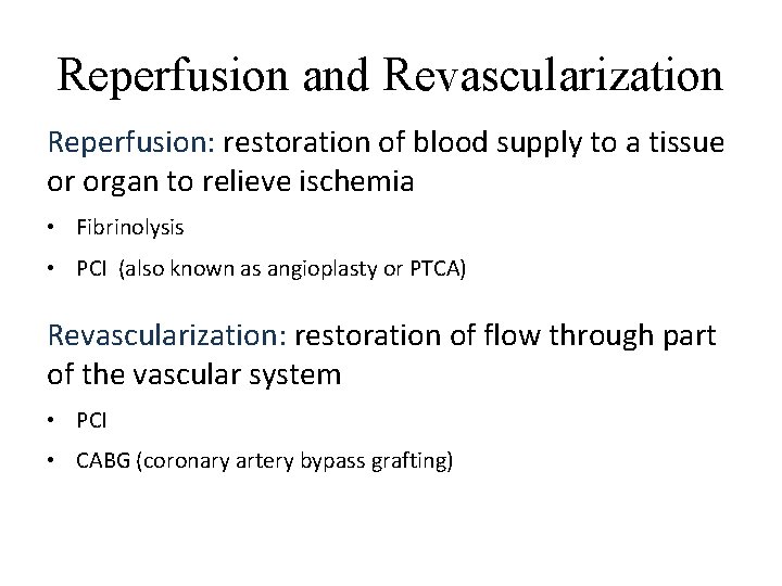 Reperfusion and Revascularization Reperfusion: restoration of blood supply to a tissue or organ to