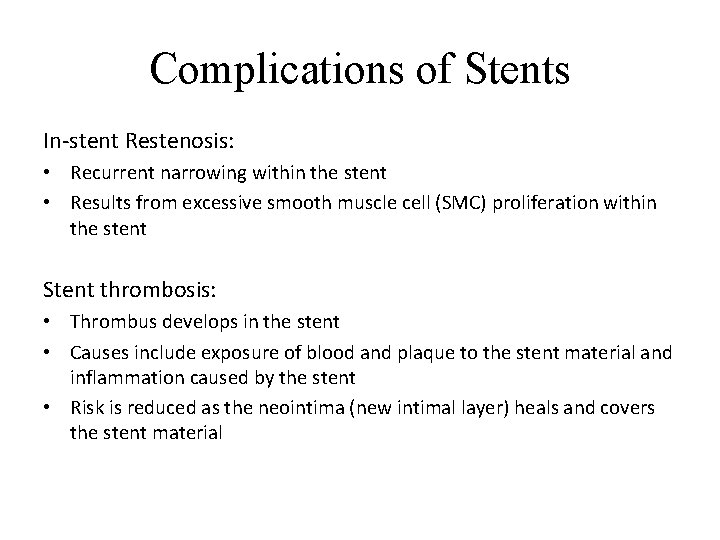 Complications of Stents In-stent Restenosis: • Recurrent narrowing within the stent • Results from