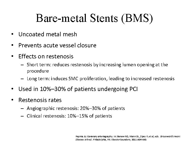 Bare-metal Stents (BMS) • Uncoated metal mesh • Prevents acute vessel closure • Effects