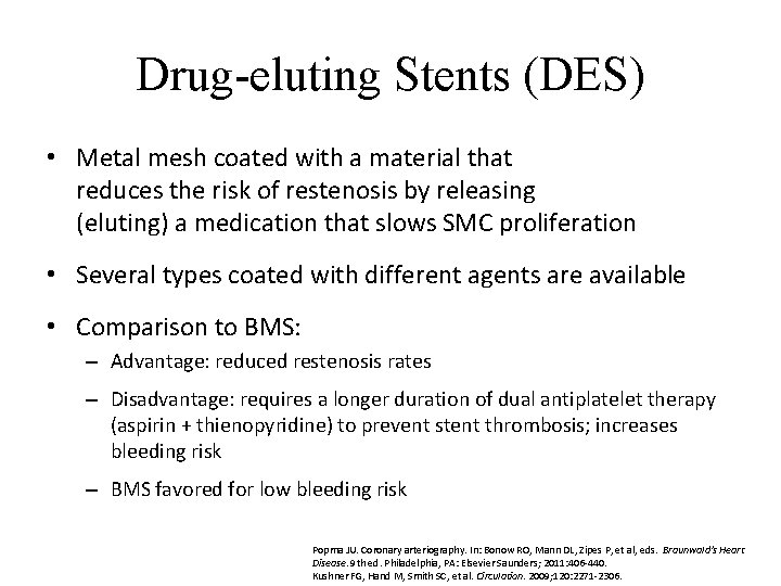 Drug-eluting Stents (DES) • Metal mesh coated with a material that reduces the risk