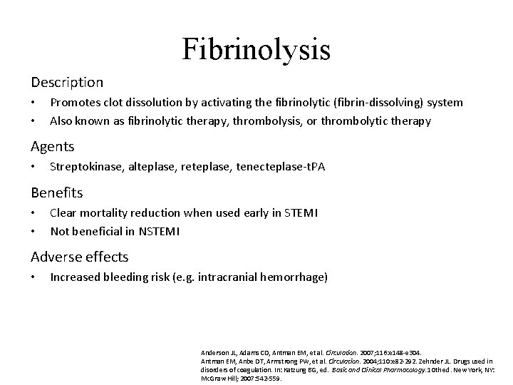 Fibrinolysis Description • • Promotes clot dissolution by activating the fibrinolytic (fibrin-dissolving) system Also