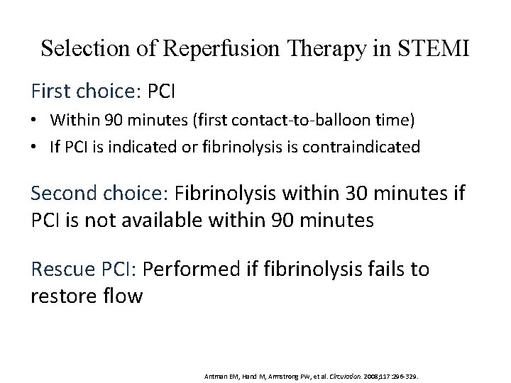 Selection of Reperfusion Therapy in STEMI First choice: PCI • Within 90 minutes (first
