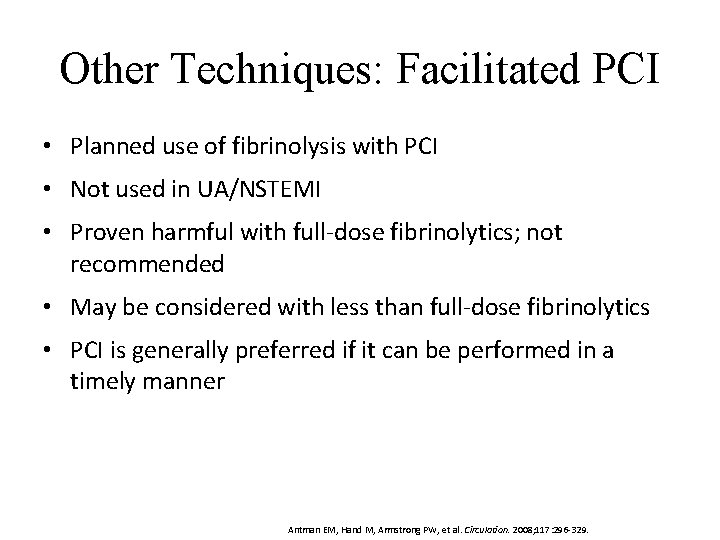Other Techniques: Facilitated PCI • Planned use of fibrinolysis with PCI • Not used