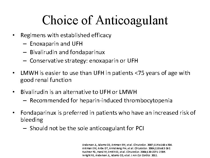 Choice of Anticoagulant • Regimens with established efficacy – Enoxaparin and UFH – Bivalirudin