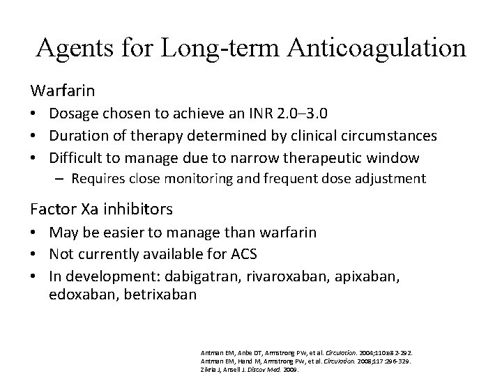 Agents for Long-term Anticoagulation Warfarin • Dosage chosen to achieve an INR 2. 0–