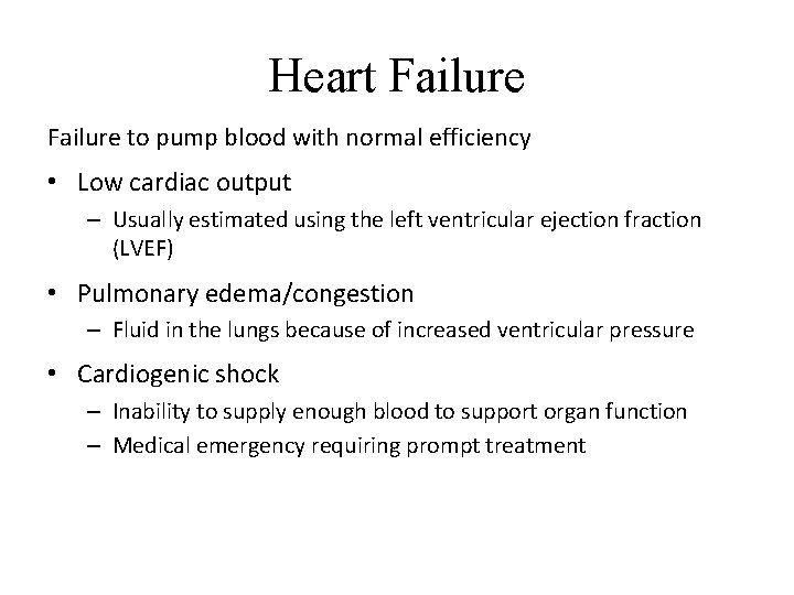 Heart Failure to pump blood with normal efficiency • Low cardiac output – Usually