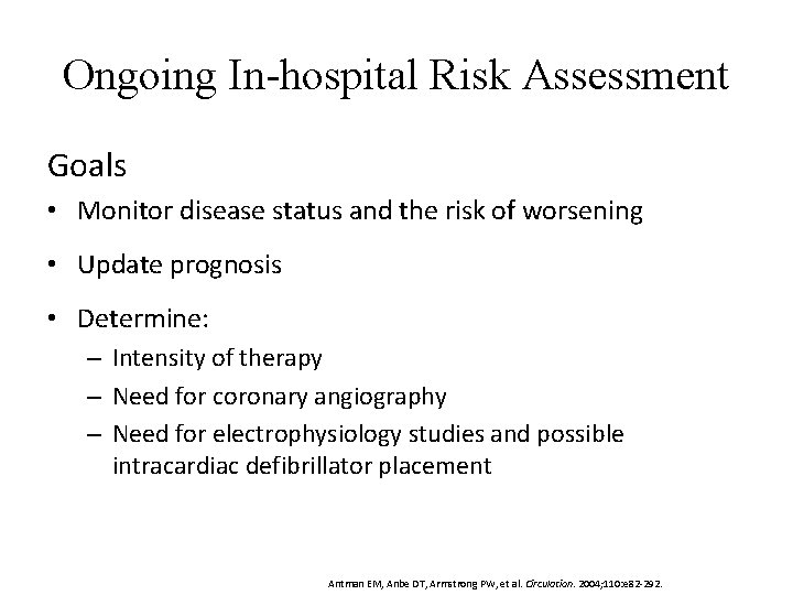 Ongoing In-hospital Risk Assessment Goals • Monitor disease status and the risk of worsening