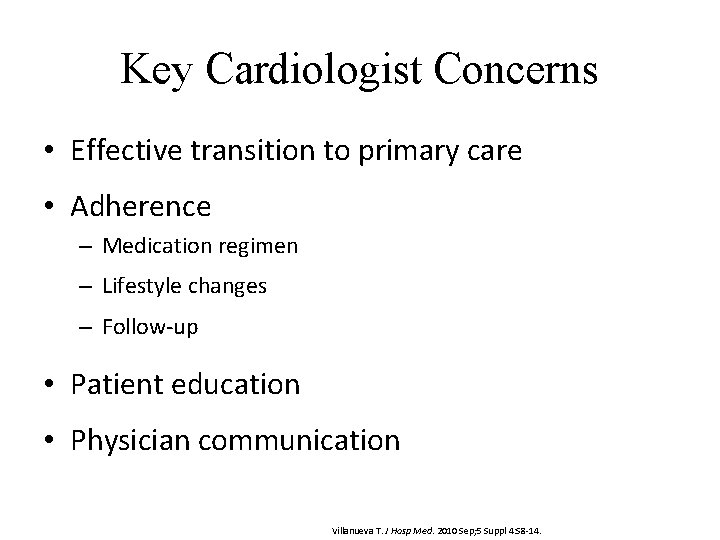 Key Cardiologist Concerns • Effective transition to primary care • Adherence – Medication regimen