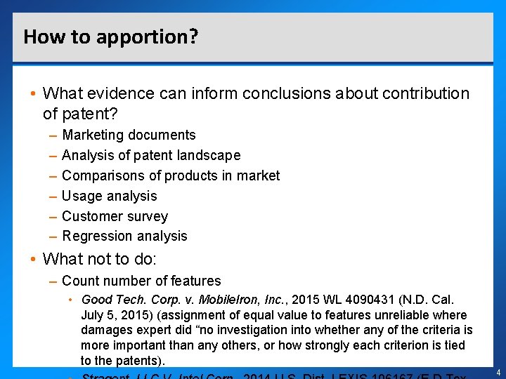 How to apportion? • What evidence can inform conclusions about contribution of patent? –