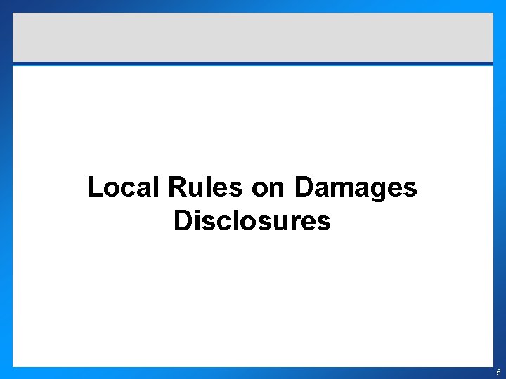 Local Rules on Damages Disclosures 5 