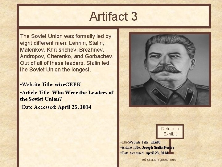 Artifact 3 The Soviet Union was formally led by eight different men: Lennin, Stalin,