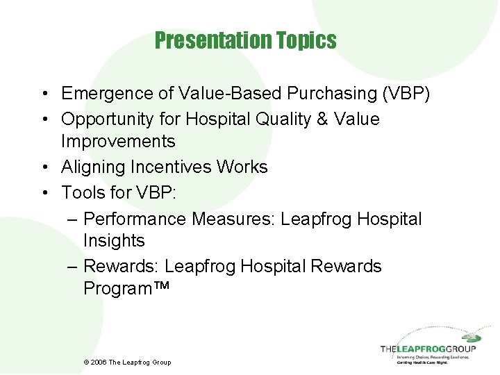 Presentation Topics • Emergence of Value-Based Purchasing (VBP) • Opportunity for Hospital Quality &