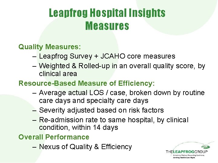 Leapfrog Hospital Insights Measures Quality Measures: – Leapfrog Survey + JCAHO core measures –