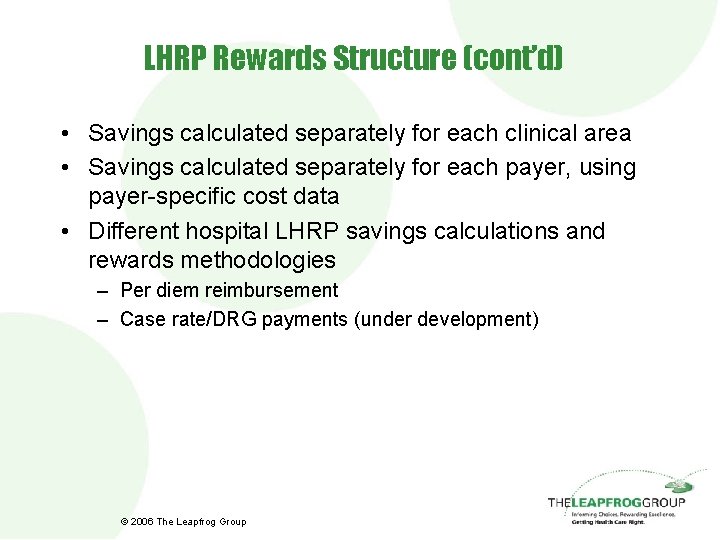 LHRP Rewards Structure (cont’d) • Savings calculated separately for each clinical area • Savings