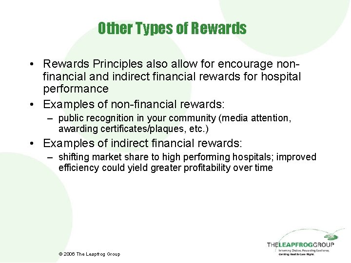 Other Types of Rewards • Rewards Principles also allow for encourage nonfinancial and indirect