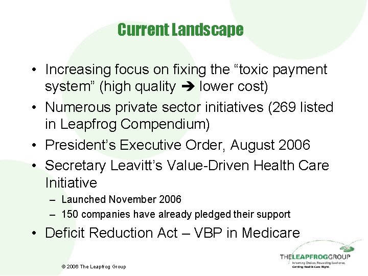 Current Landscape • Increasing focus on fixing the “toxic payment system” (high quality lower