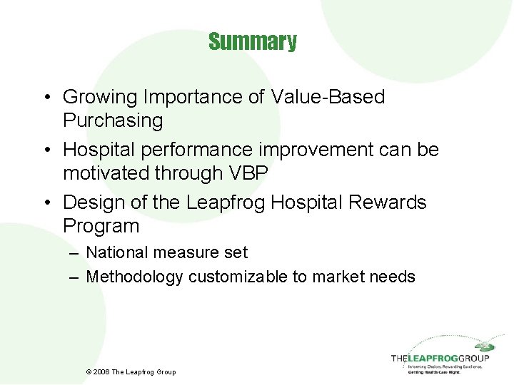 Summary • Growing Importance of Value-Based Purchasing • Hospital performance improvement can be motivated