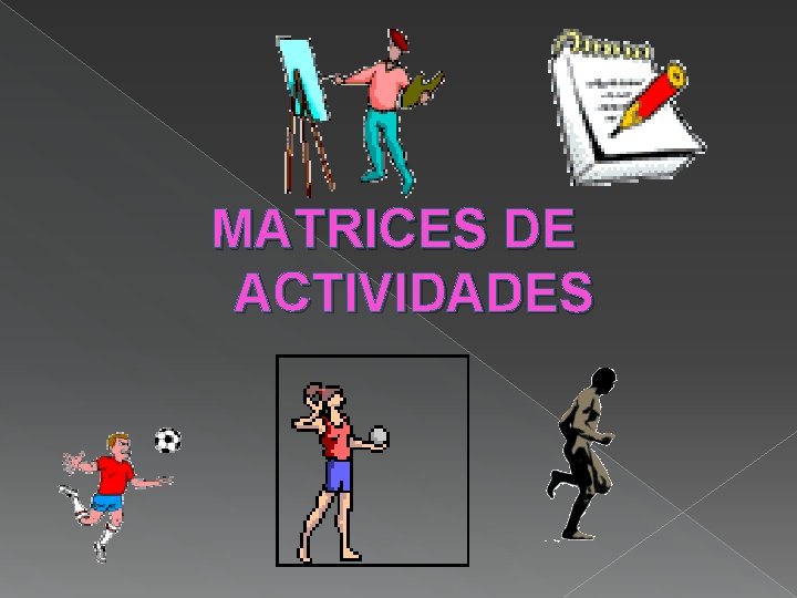 MATRICES DE ACTIVIDADES 
