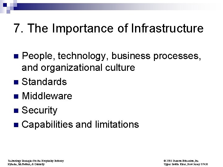 7. The Importance of Infrastructure People, technology, business processes, and organizational culture n Standards