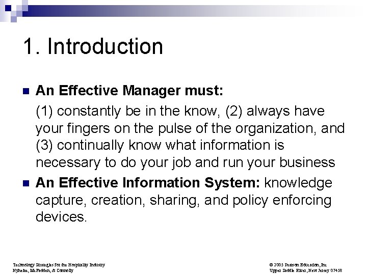 1. Introduction n n An Effective Manager must: (1) constantly be in the know,