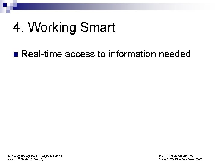 4. Working Smart n Real-time access to information needed Technology Strategies for the Hospitality
