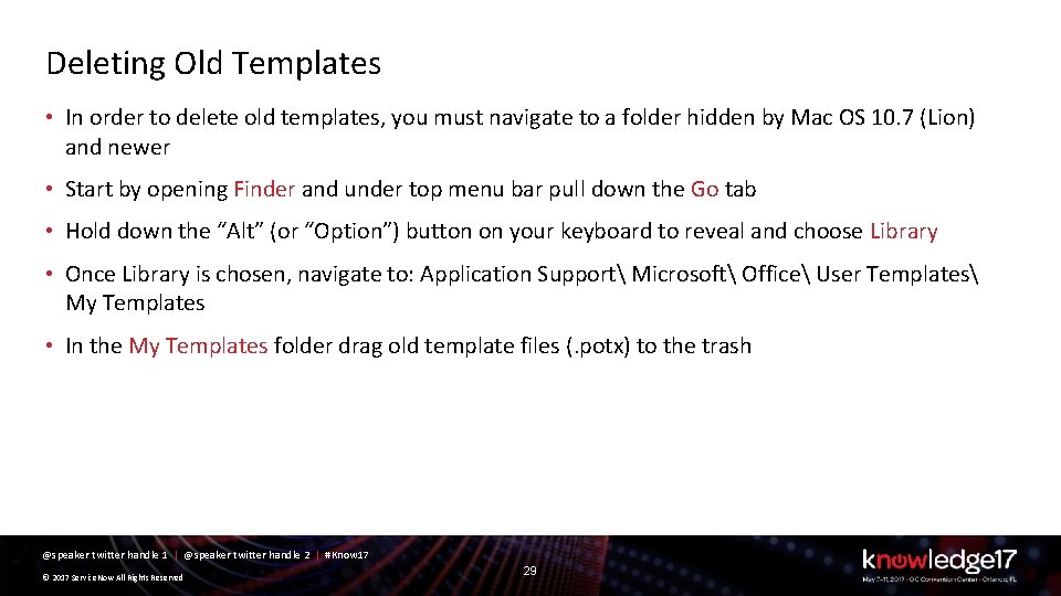 Deleting Old Templates • In order to delete old templates, you must navigate to