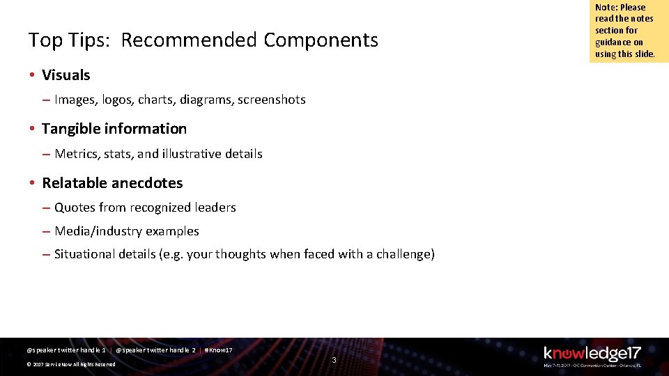 Top Tips: Recommended Components • Visuals – Images, logos, charts, diagrams, screenshots • Tangible