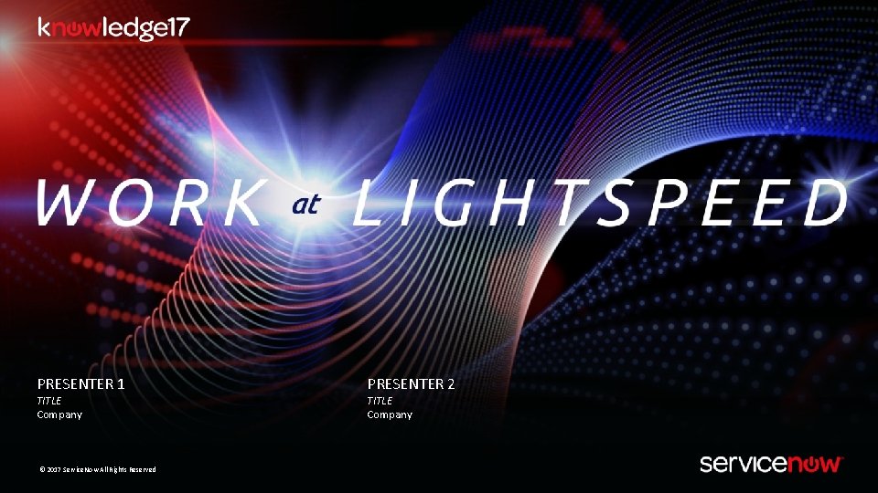 PRESENTER 1 TITLE Company PRESENTER 2 TITLE Company @speaker twitter handle 1 | @speaker