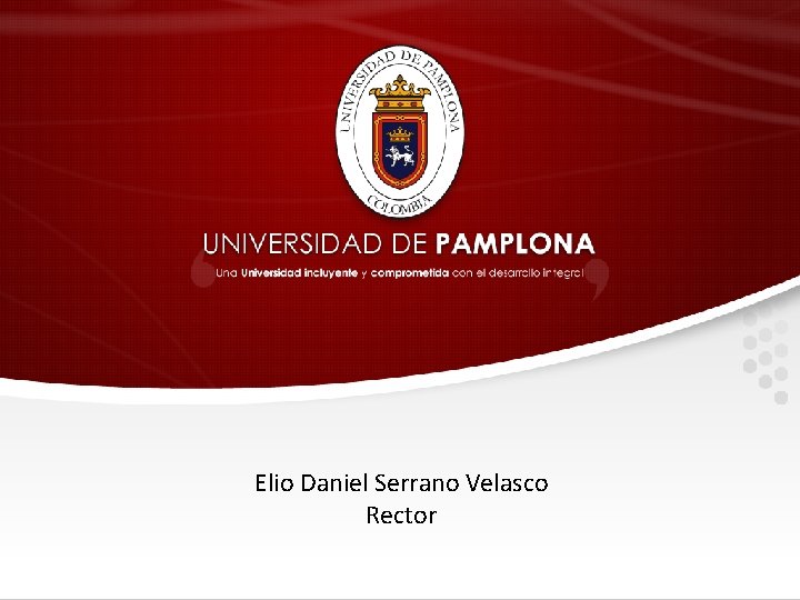 Elio Daniel Serrano Velasco Rector 