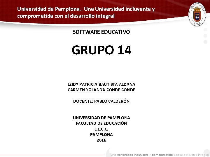 Universidad de Pamplona. : Una Universidad incluyente y comprometida con el desarrollo integral SOFTWARE