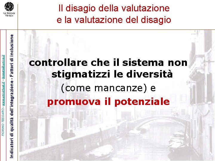 Indicatori di qualità dell’integrazione - Fattori di inclusione FIORINO TESSARO– www. univirtual. it –