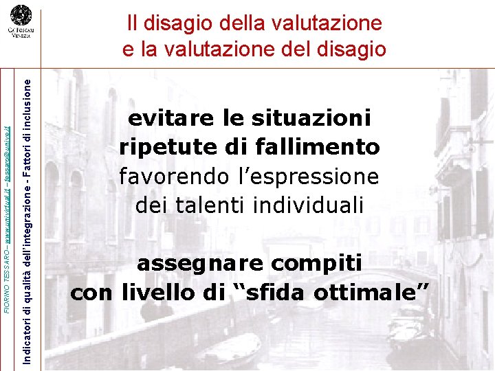 Indicatori di qualità dell’integrazione - Fattori di inclusione FIORINO TESSARO– www. univirtual. it –